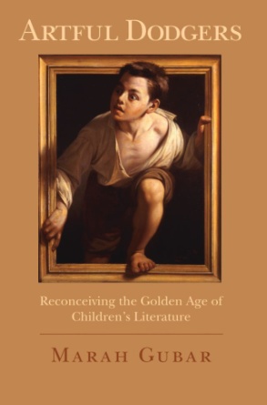 Gubar's Artful Dodgers: Reconceiving the Golden Age of Children's Literature