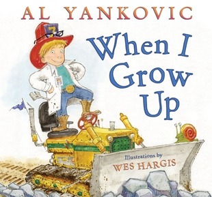 Al Yankovic, When I Grow Up, illus. Wes Hargis (2011)