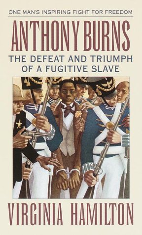 Virginia Hamilton, Anthony Burns: The Defeat and Triumph of a Fugitive Slave