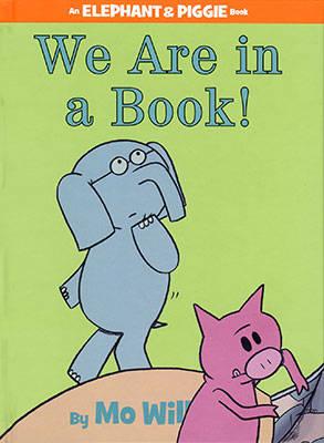 Mo Willems, Elephant & Piggie: We Are in a Book! (2010): cover