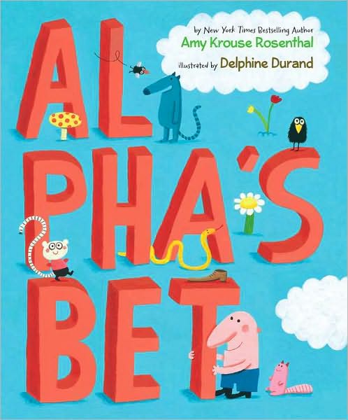 Amy Krouse Rosenthal and Delphine Durand, Al Pha’s Bet (2011): cover