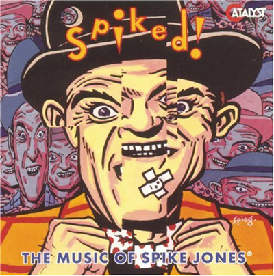 Spiked! The Music of Spike Jones (artwork by Art Spiegelman)