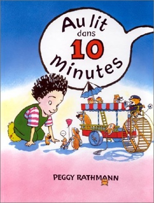 Peggy Rathmann, Au Lit Dans 10 Minutes