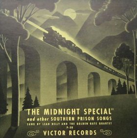 “The Midnight Special” and other Southern Prison Songs, performed by Leadbelly and the Golden Gate Jubilee Quartet