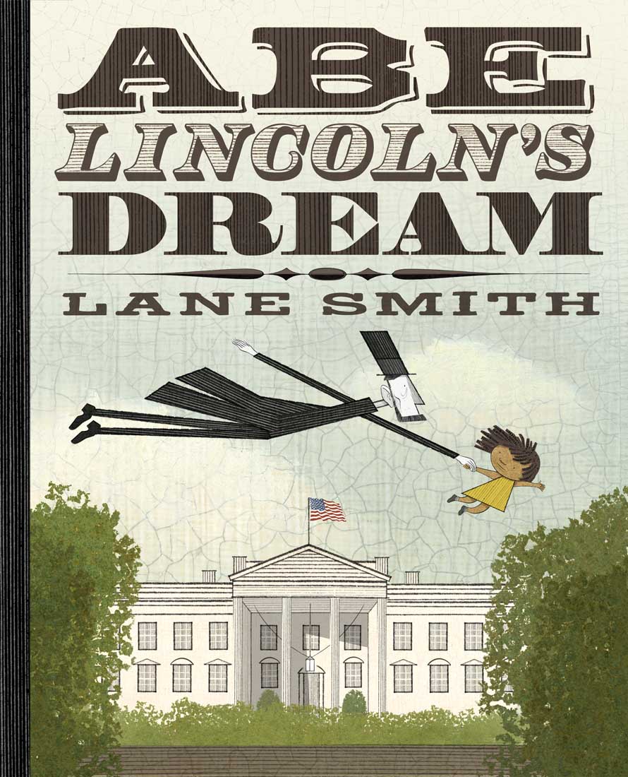 Lane Smith, Abe Lincoln's Dream (2012): cover