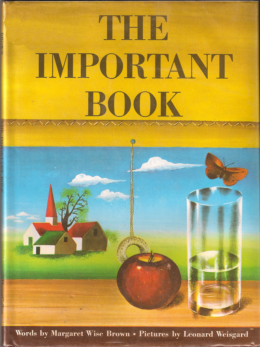 Margaret Wise Brown and Leonard Weisgard, The Important Book