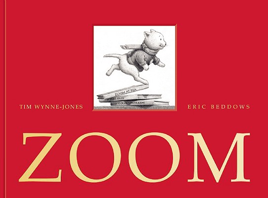 Tim Wynne-Jones, Zoom, illus. Eric Beddows