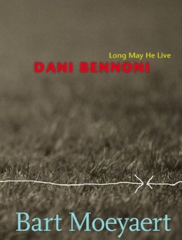 Bart Moeyaert's Dani Bennoni: Long May He Live