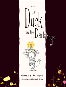 Glenda Millard and Stephen Michael King's The Duck and the Darklings (2014)