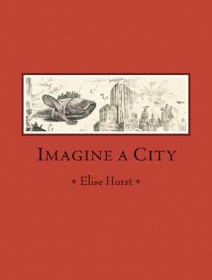 Elise Hurst, Imagine a City (2014)