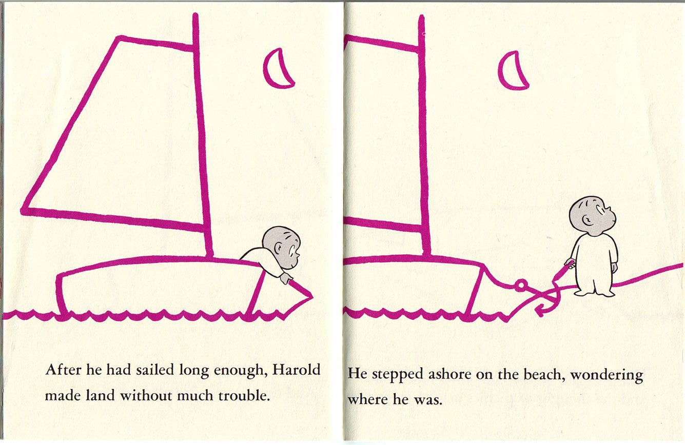 Crockett Johnson, Harold and the Purple Crayon (1955): "After he had sailed long enough, Harold made land without much trouble."