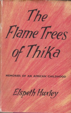 Elspeth Huxley, The Flame Trees of Thika