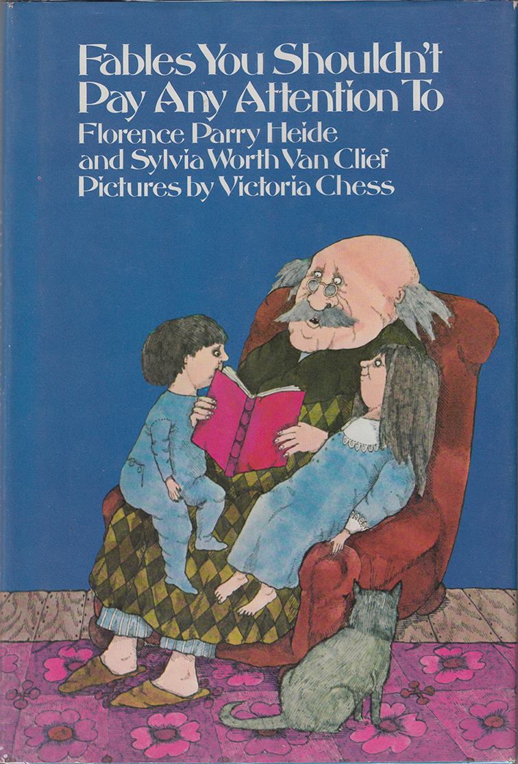 Florence Parry Heide and Sylvia Worth Van Clief, Fables You Shouldn't Pay Any Attention To (1978, illus. by Victoria Chess): cover
