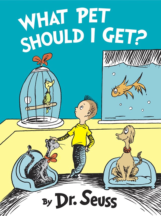 Dr. Seuss, What Pet Should I Get? (2015)