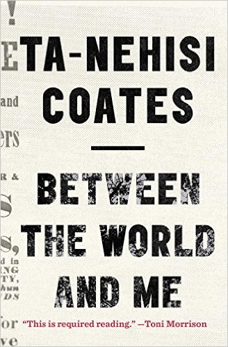 Ta-Nehisi Coates, Between the World and Me (2015)