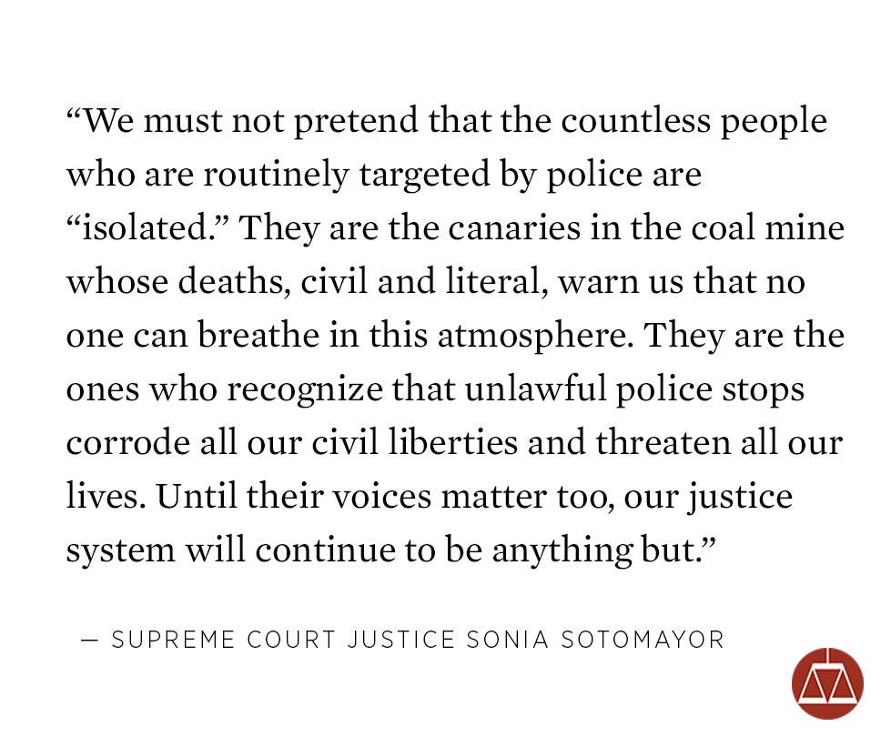 Justice Sonia Sotomayor on people routinely targeted by police