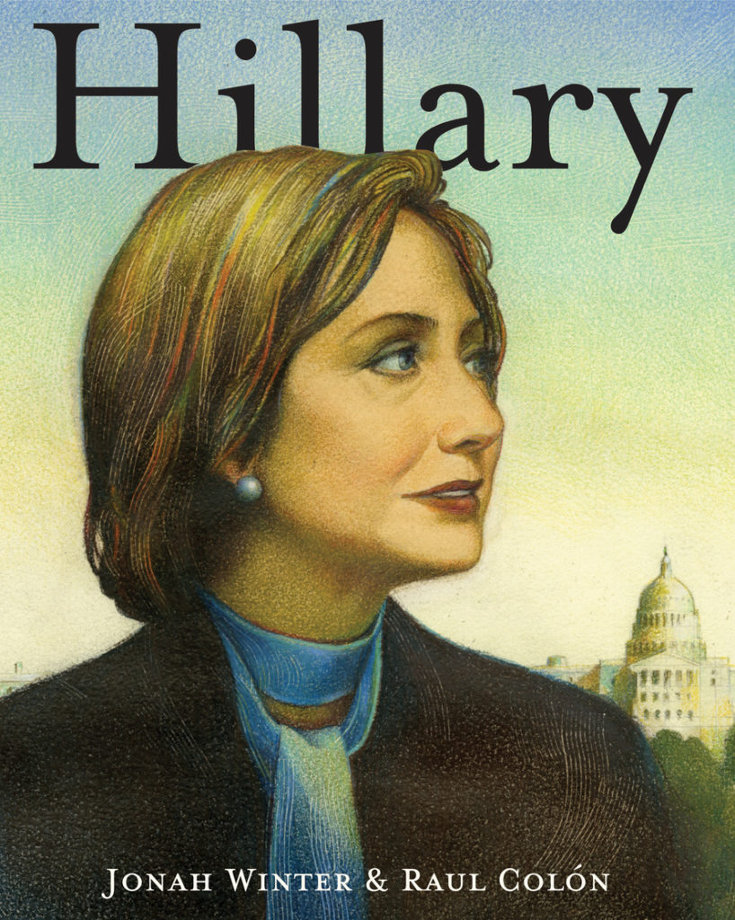 Jonah Winter & Raul Colon, Hillary (2016)