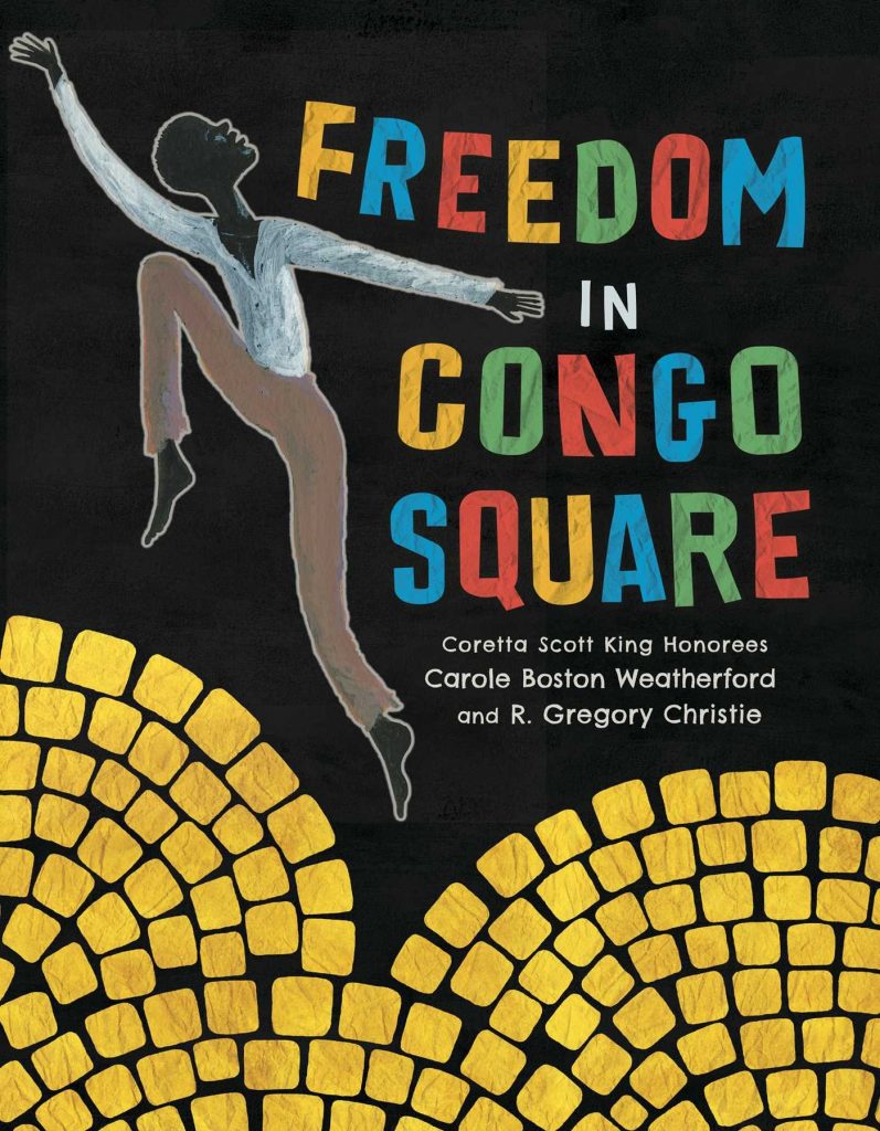 Carole Boston Weatherford and R. Gregory Christie, Freedom in Congo Square