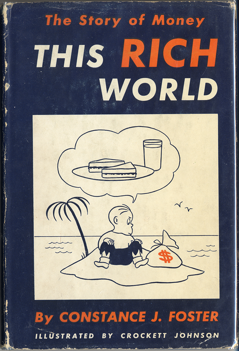 Constance J. Foster, This Rich World: The Story of Money, illustrated by Crockett Johnson (McBride, 1943): front cover