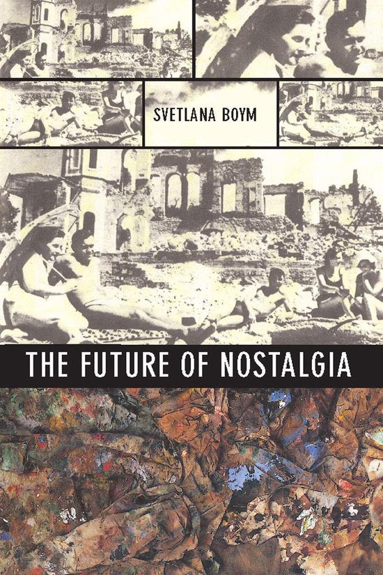 Boym, The Future of Nostalgia