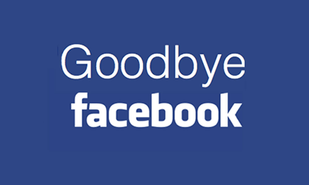 Goodbye Facebook