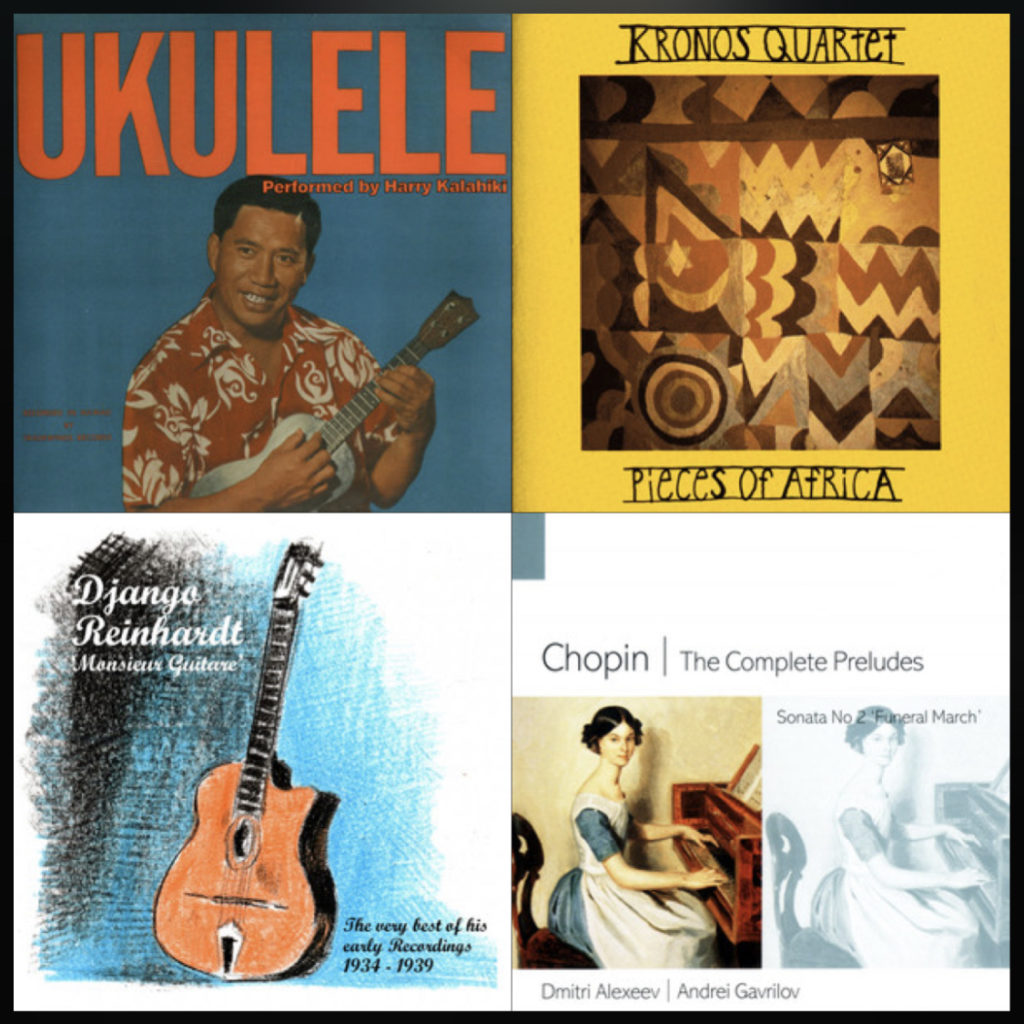 album covers: Harry Kalahiki's Mungo Plays Ukulele, Kronos Quartet's Pieces of Africa, Django Reinhardt's Monsieur Guitare: The Very Best of His Early Recordings 1934-1939, and Dmitri Alexeev's Chopin: The Complete Preludes.