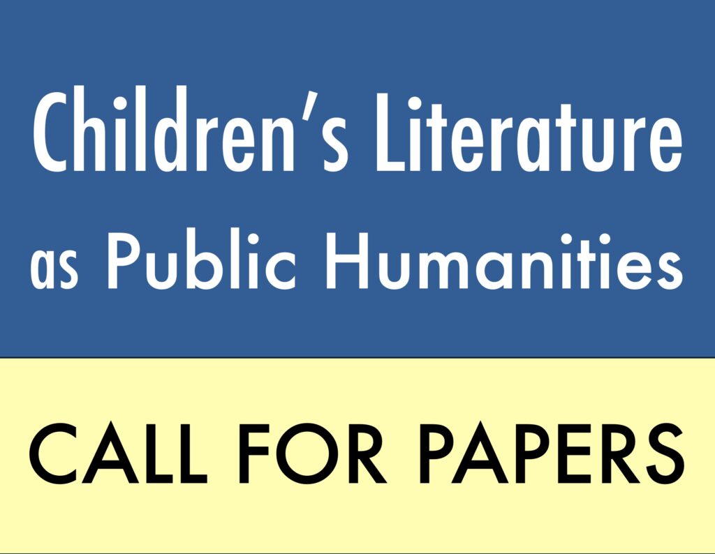 Children's Literature as Public Humanities. CALL FOR PAPERS